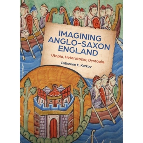 (영문도서) Imagining Anglo-Saxon England: Utopia Heterotopia Dystopia Paperback, Boydell Press, English, 9781783276981