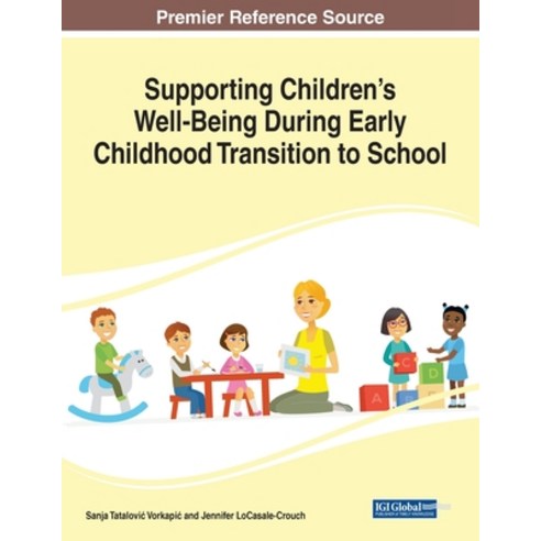 Supporting Children''s Well-Being During Early Childhood Transition to School Paperback, Information Science Reference