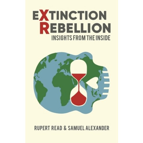 Extinction Rebellion: Insights from the Inside Paperback, Simplicity Institute