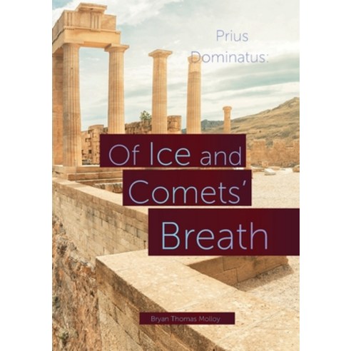 (영문도서) Of Ice and Comets'' Breath: Prius Dominatus Paperback, Lulu.com, English, 9781387787043
