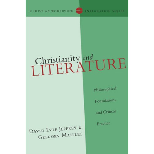 Christianity and Literature: Philosophical Foundations and Critical Practice, Ivp Academic