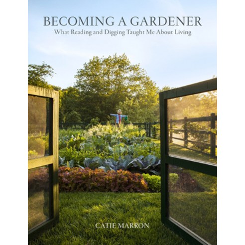 (영문도서) Becoming a Gardener: What Reading and Digging Taught Me about Living Hardcover, Harper Design, English, 9780062963611