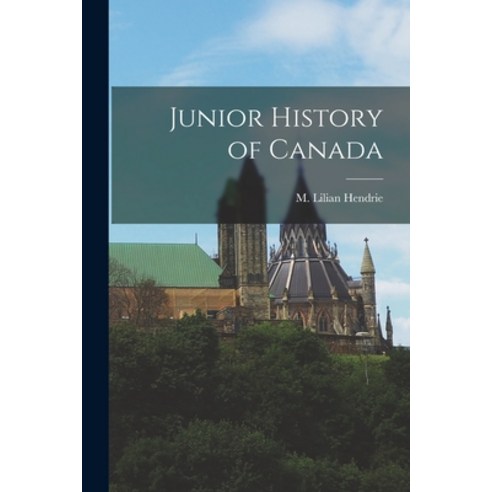 (영문도서) Junior History of Canada [microform] Paperback, Legare Street Press, English, 9781014577610