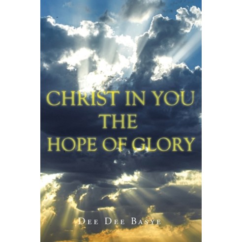 (영문도서) Christ in You: The Hope of Glory Paperback, Christian Faith Publishing, English, 9798887516394