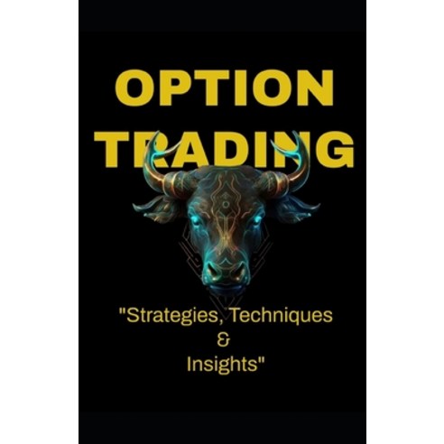(영문도서) Mastering Options Trading: "Strategies Techniques and Insights" Paperback, Independently Published, English, 9798329715415