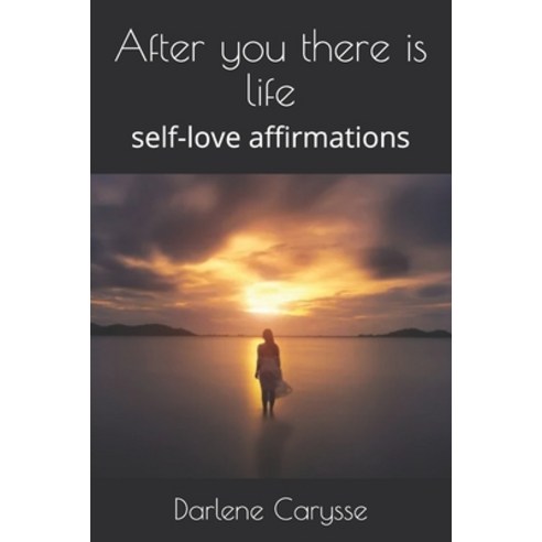 (영문도서) After you there is life: self-love affirmations Paperback, Independently Published, English, 9798538414765