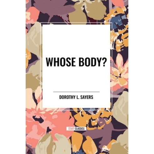 (영문도서) Whose Body? Paperback, Start Classics, English, 9798880924806