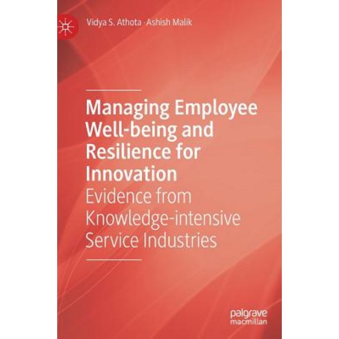 (영문도서) Managing Employee Well-Being and Resilience for Innovation: Evidence from Knowledge-Intensive... Hardcover, Palgrave MacMillan, English, 9783030061876