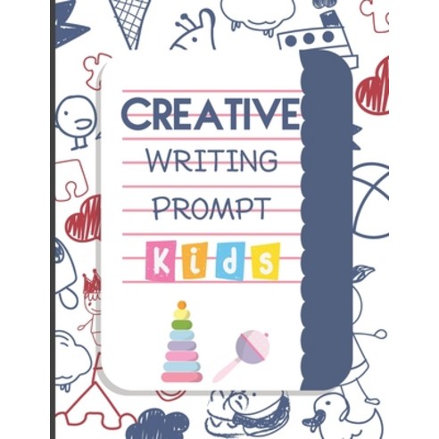 Creative Writing Prompt: 50 Unique Story Starters That Fire Up Kids Imaginations and Improve Their W... Paperback, Independently Published, English, 9798560573867