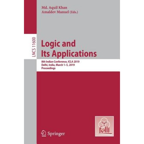 Logic and Its Applications: 8th Indian Conference Icla 2019 Delhi India March 1-5 2019 Proceed... Paperback, Springer