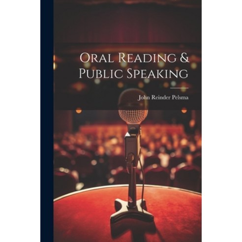 (영문도서) Oral Reading & Public Speaking Paperback, Legare Street Press, English, 9781021667816
