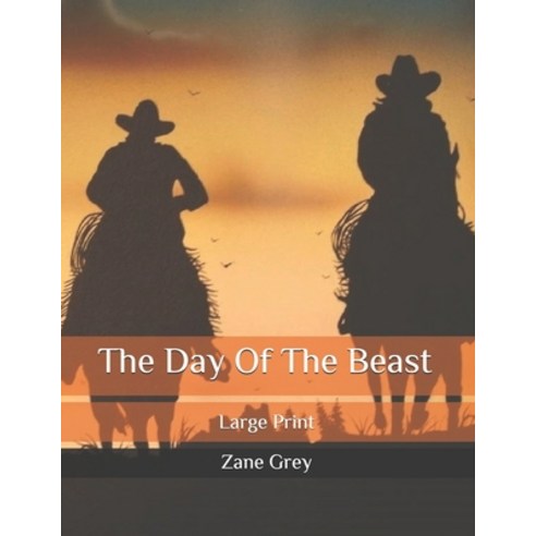 The Day Of The Beast: Large Print Paperback, Independently Published, English, 9798679773356