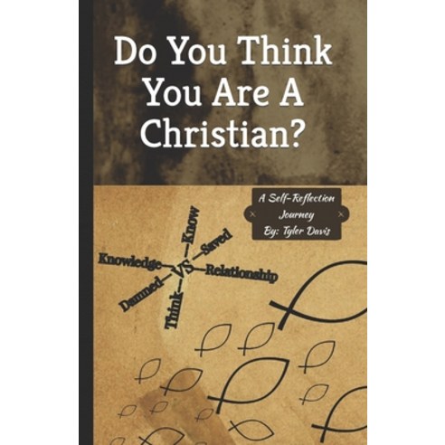 (영문도서) Do You Think You Are A Christian?: A Self-Reflection Journey Paperback, Independently Published, English, 9798861342346