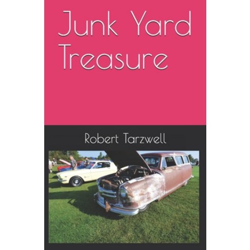 (영문도서) Junk Yard Treasure Paperback, Independently Published, English, 9781983237164