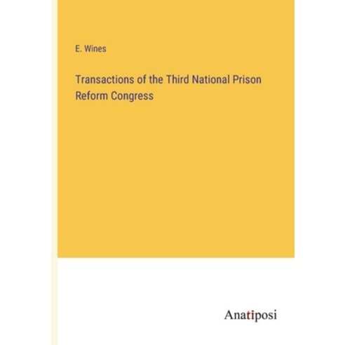 (영문도서) Transactions of the Third National Prison Reform Congress Paperback, Anatiposi Verlag, English, 9783382500207