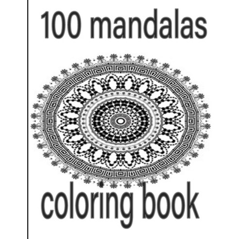 100 mandalas coloring book: An Adult Coloring Book with Fun Easy and Relaxing Coloring Pages 100 B... Paperback, Independently Published, English, 9798699509263