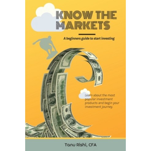 (영문도서) Know the Markets: A beginners guide to start investing Paperback, Fiwe, English, 9781737267409