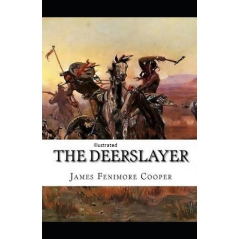 The Deerslayer Illustrated Paperback, Independently Published, English, 9798747681026