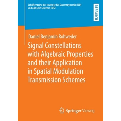 (영문도서) Signal Constellations with Algebraic Properties and Their Application in Spatial Modulation T... Paperback, Springer Vieweg, English, 9783658371135