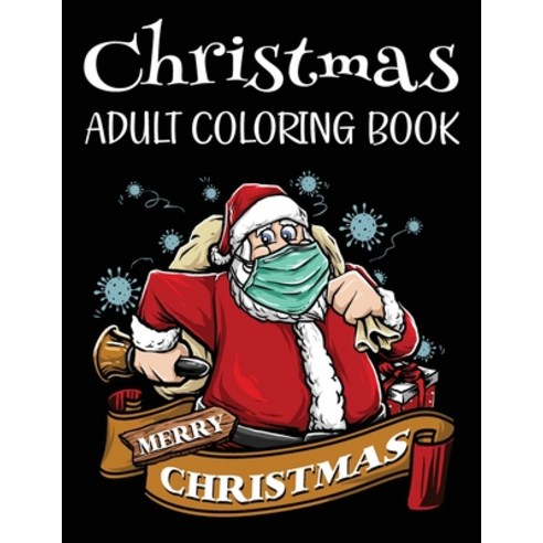 Merry Christmas Adult Coloring Book: Featuring Beautiful Winter Landscapes and Heart Warming Holiday... Paperback, Independently Published, English, 9798579528728