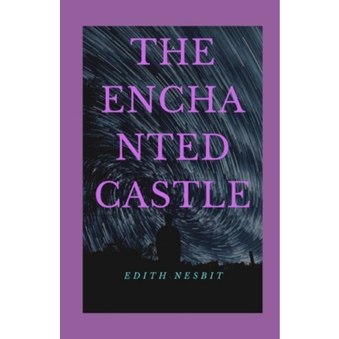 The Enchanted Castle Illustrated Paperback, Independently Published