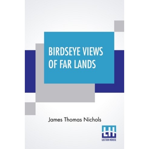 (영문도서) Birdseye Views Of Far Lands Paperback, Lector House, English, 9789354203756