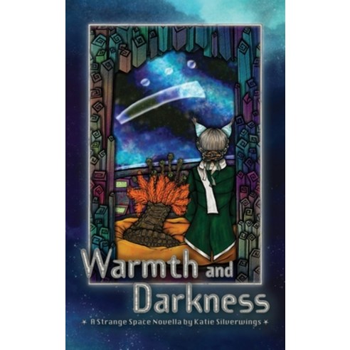 (영문도서) Warmth and Darkness: A Strange Space Novella Hardcover, Peptalk Productions, LLC, English, 9781959922100