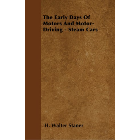 (영문도서) The Early Days Of Motors And Motor-Driving - Steam Cars Paperback, Read Country Books, English, 9781445524870