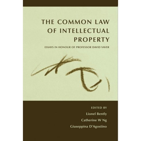 The Common Law of Intellectual Property: Essays in Honour of Professor David Vaver Hardcover, Bloomsbury Publishing PLC