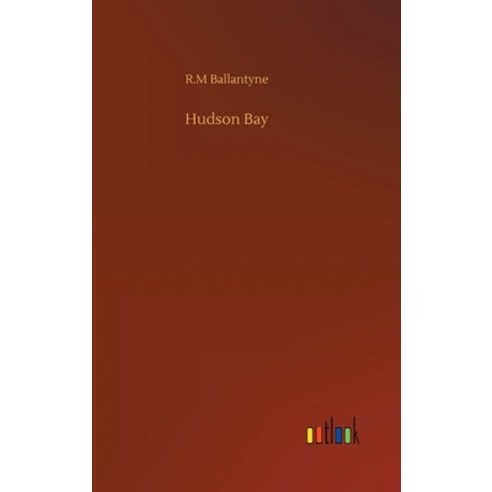 Hudson Bay Hardcover, Outlook Verlag