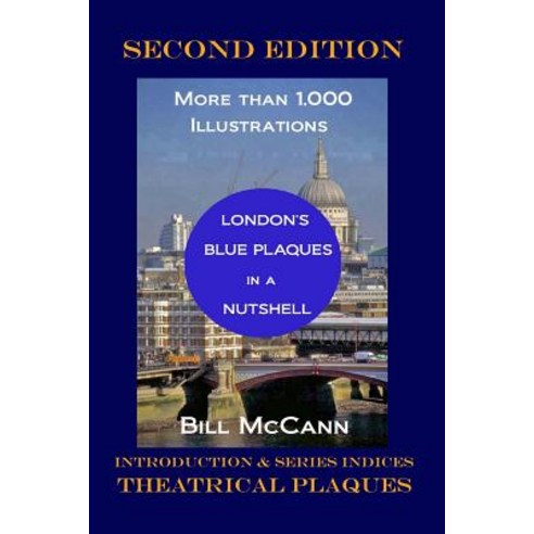 (영문도서) London''s Blue Plaques in a Nutshell Volume 1: Introduction Theatrical Plaques Series Indices Paperback, Independently Published, English, 9781095858578