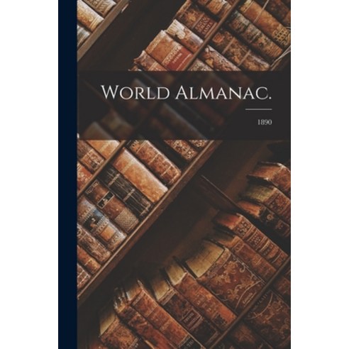 (영문도서) World Almanac.; 1890 Paperback, Legare Street Press, English, 9781014559210