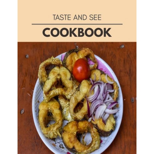 Taste And See Cookbook: Two Weekly Meal Plans Quick and Easy Recipes to Stay Healthy and Lose Weight Paperback, Independently Published, English, 9798693666191