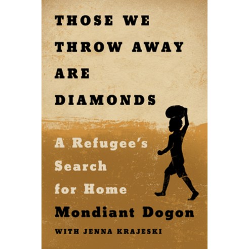 (영문도서) Those We Throw Away Are Diamonds: A Refugee''s Search for Home Hardcover, Penguin Press, English, 9781984881281
