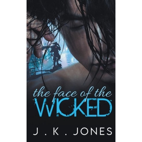 (영문도서) The Face of the Wicked Paperback, Jkjones, English, 9781998809226