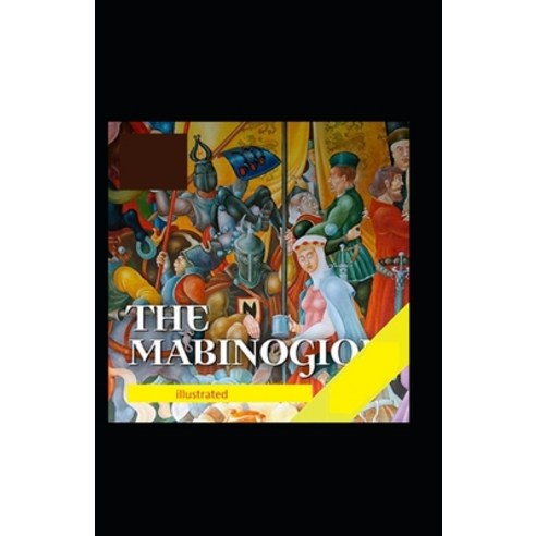 Mabinogion: ( illustrated edition) Paperback, Independently Published, English, 9798722724168