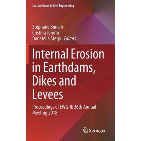 Internal Erosion in Earthdams Dikes and Levees Proceedings of Ewg&#8208ie 26th Annual Meeting 2018, Springer
