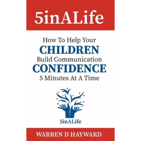 (영문도서) 5inALife: How to help your children build communication confidence five minutes at a time Paperback, Independently Published, English, 9780648865445
