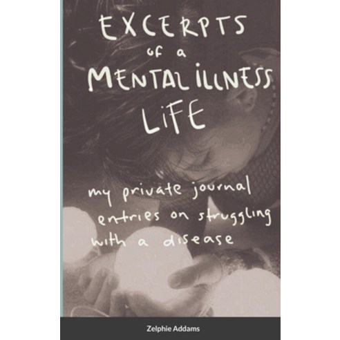 (영문도서) Excerpts of a Mental Illness Life Paperback, Lulu.com, English, 9781716159206
