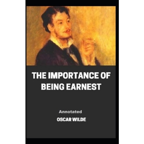 The Importance of Being Earnest Annotated Paperback, Independently Published, English, 9798701383331