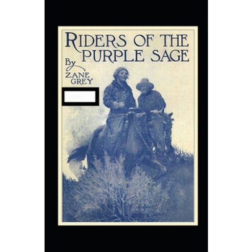 (영문도서) Riders of the Purple Sage Annotated Paperback, Independently Published, English, 9798519341042