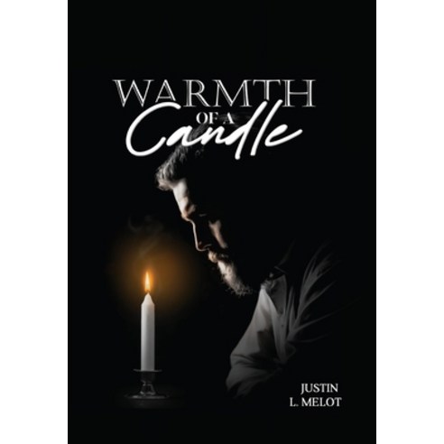 (영문도서) Warmth of a Candle Hardcover, Justin L. Melot, English, 9798989910427