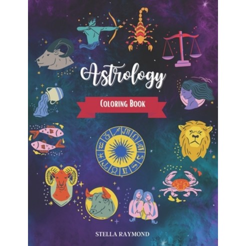 Astrology Coloring Book: A Relaxing Coloring Book for Adults with Beautiful Astrological Designs Paperback, Independently Published, English, 9798592195303