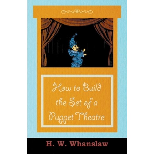 (영문도서) How to Build the Set of a Puppet Theatre Paperback, Nielsen Press, English, 9781446541821