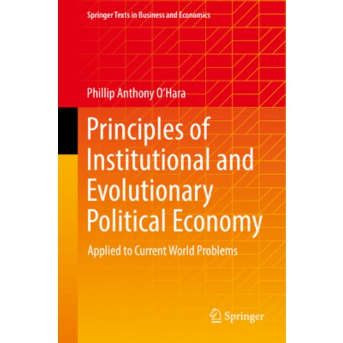 (영문도서) Principles of Institutional and Evolutionary Political Economy: Applied to Current World Prob... Paperback, Springer, English, 9789811941603
