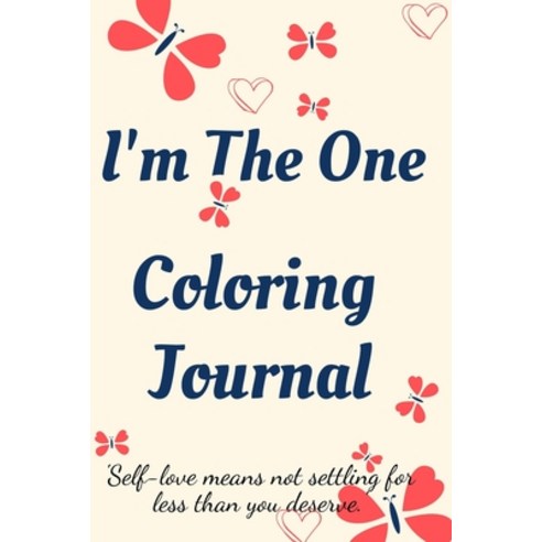 I''m the One Coloring Journal.Self-Exploration Diary Notebook for Women with Coloring Pages and Posi... Paperback, Cristina Dovan, English, 9786722153712