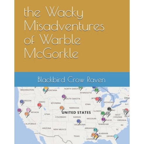 (영문도서) The Wacky Misadventures of Warble McGorkle Paperback, Createspace Independent Pub..., English, 9781456355722