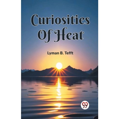 (영문도서) Curiosities Of Heat Paperback, Double 9 Books, English, 9789361155352