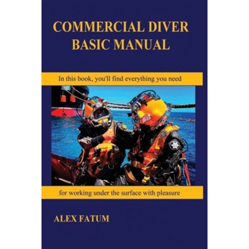 (영문도서) Commercial Diver Basic Manual Paperback, Independently Published, English, 9798872428022