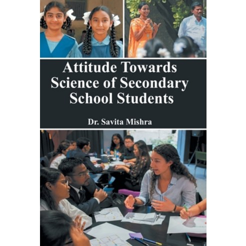 (영문도서) Attitude Towards Science of Secondary School Students Hardcover, Gyan Books, English, 9789380222639